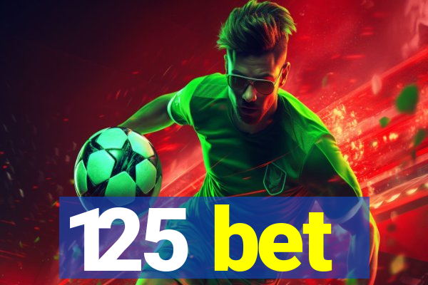 125 bet